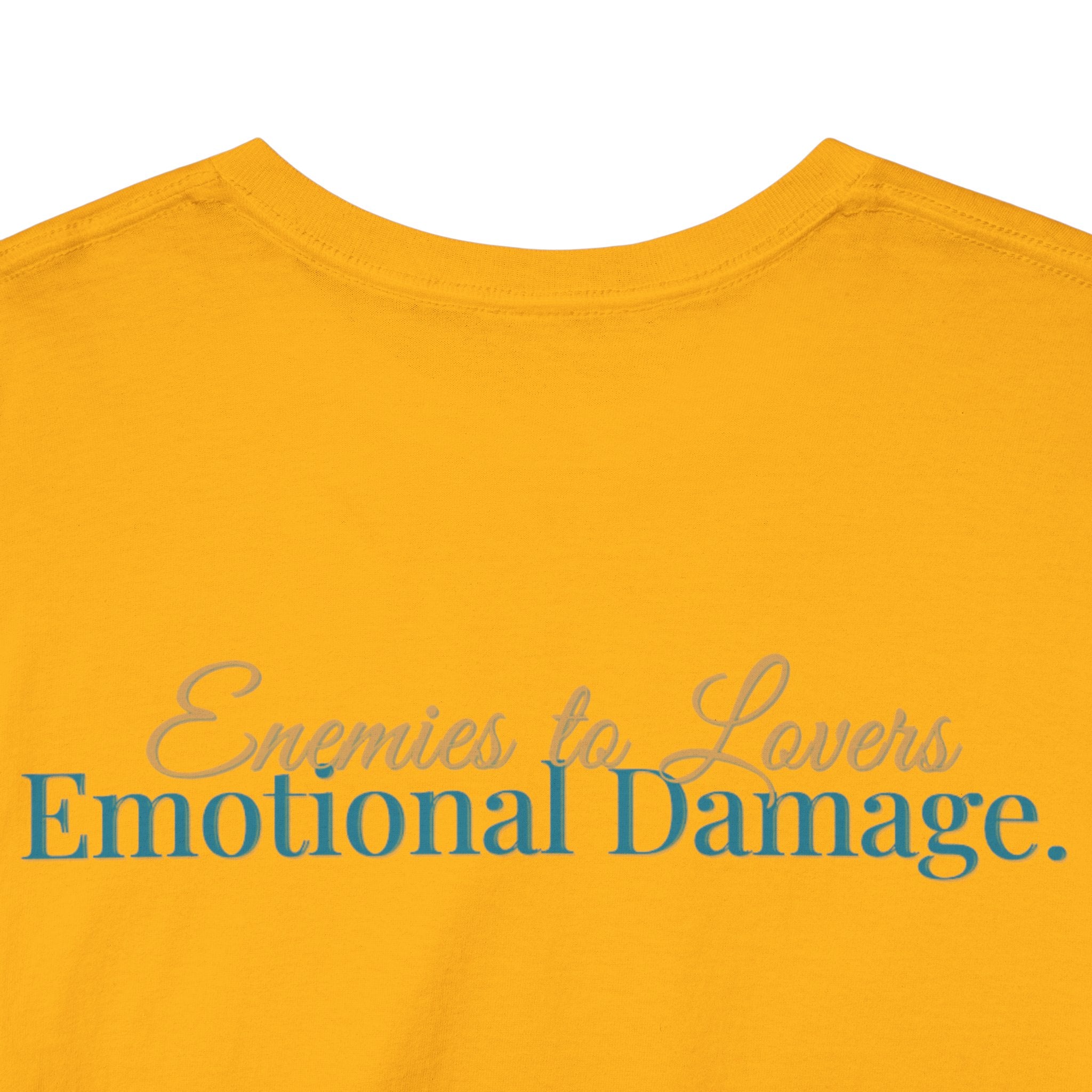 T-Shirt — "Enemies to Lovers. Emotional Damage."