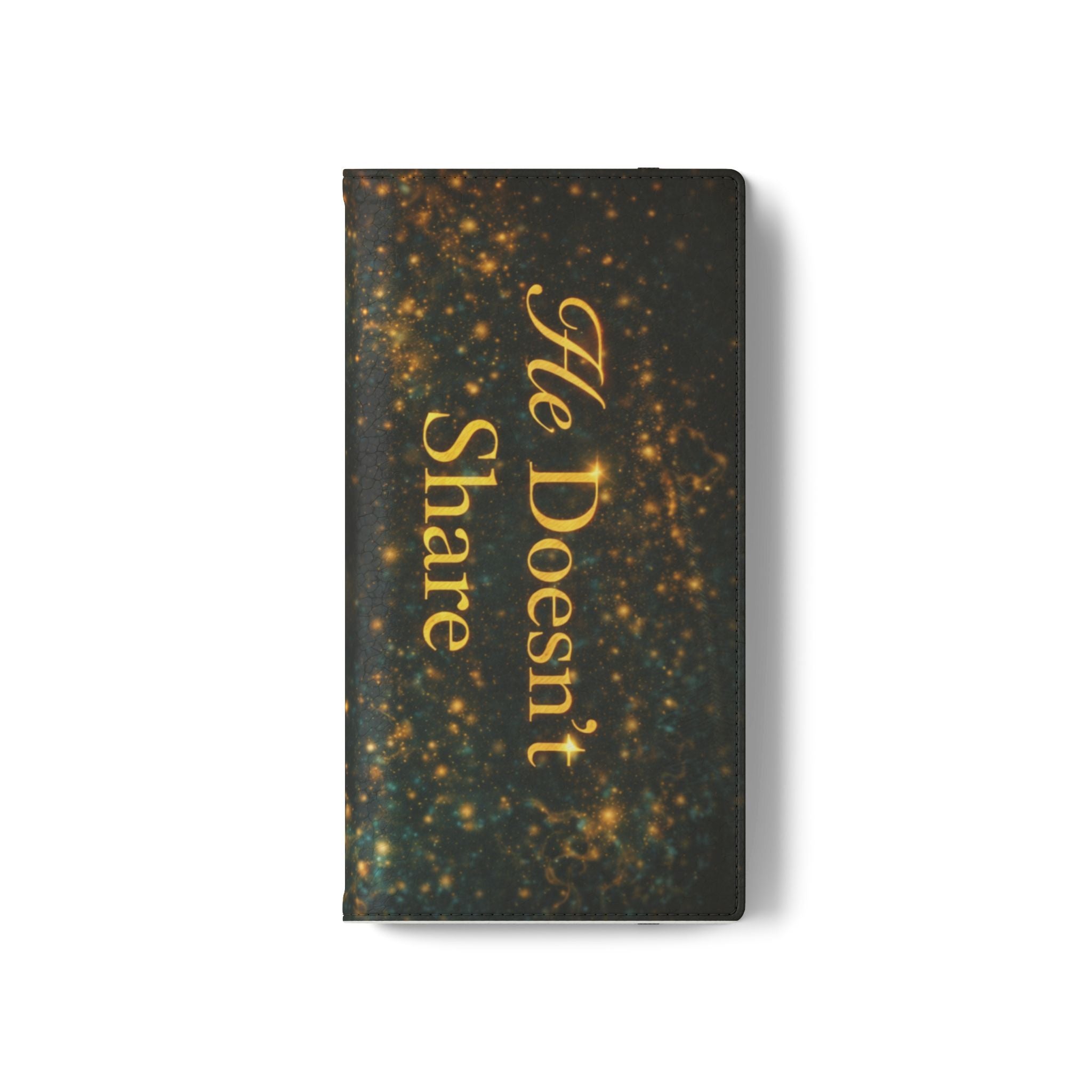 He Doesn’t Share — Phone Wallet