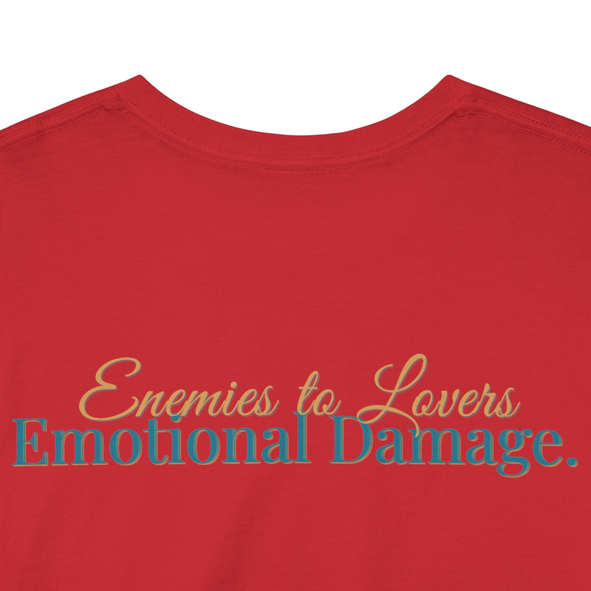 T-Shirt — "Enemies to Lovers. Emotional Damage."