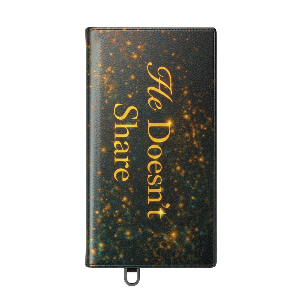 He Doesn’t Share — Phone Wallet