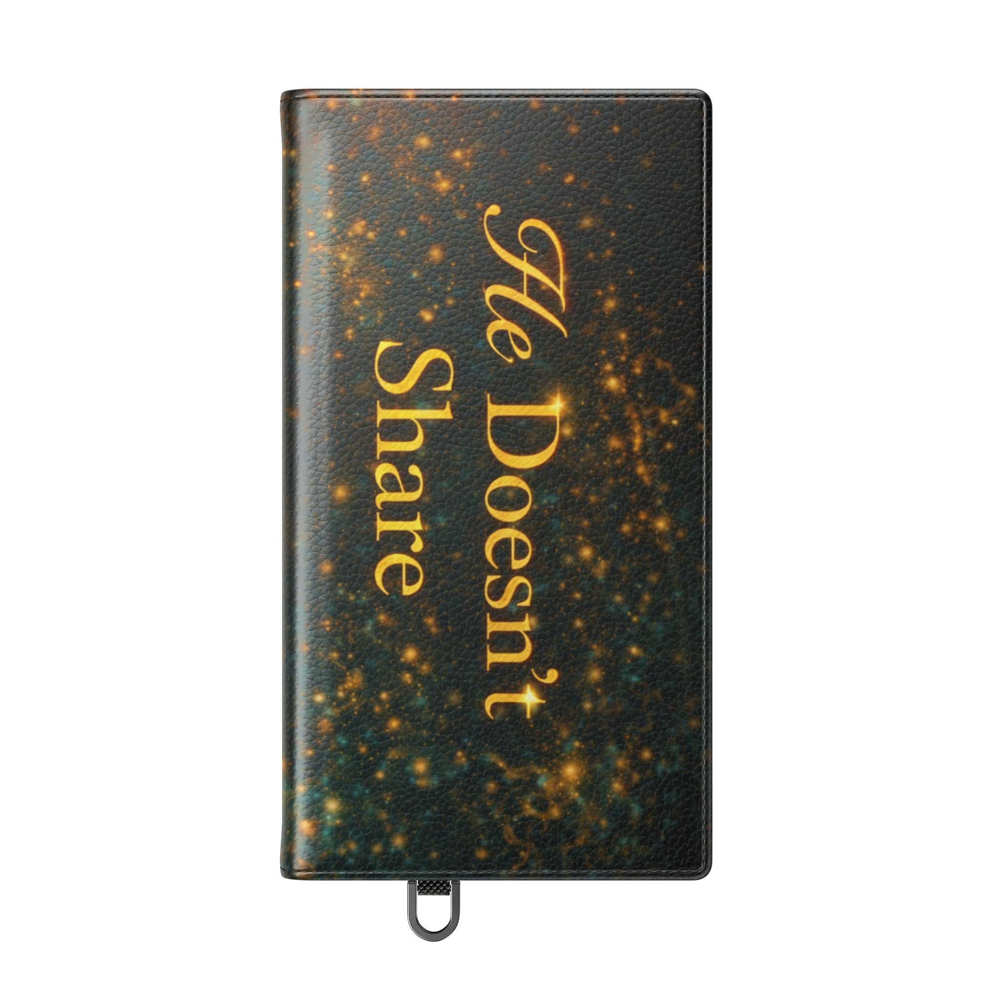 He Doesn’t Share — Phone Wallet