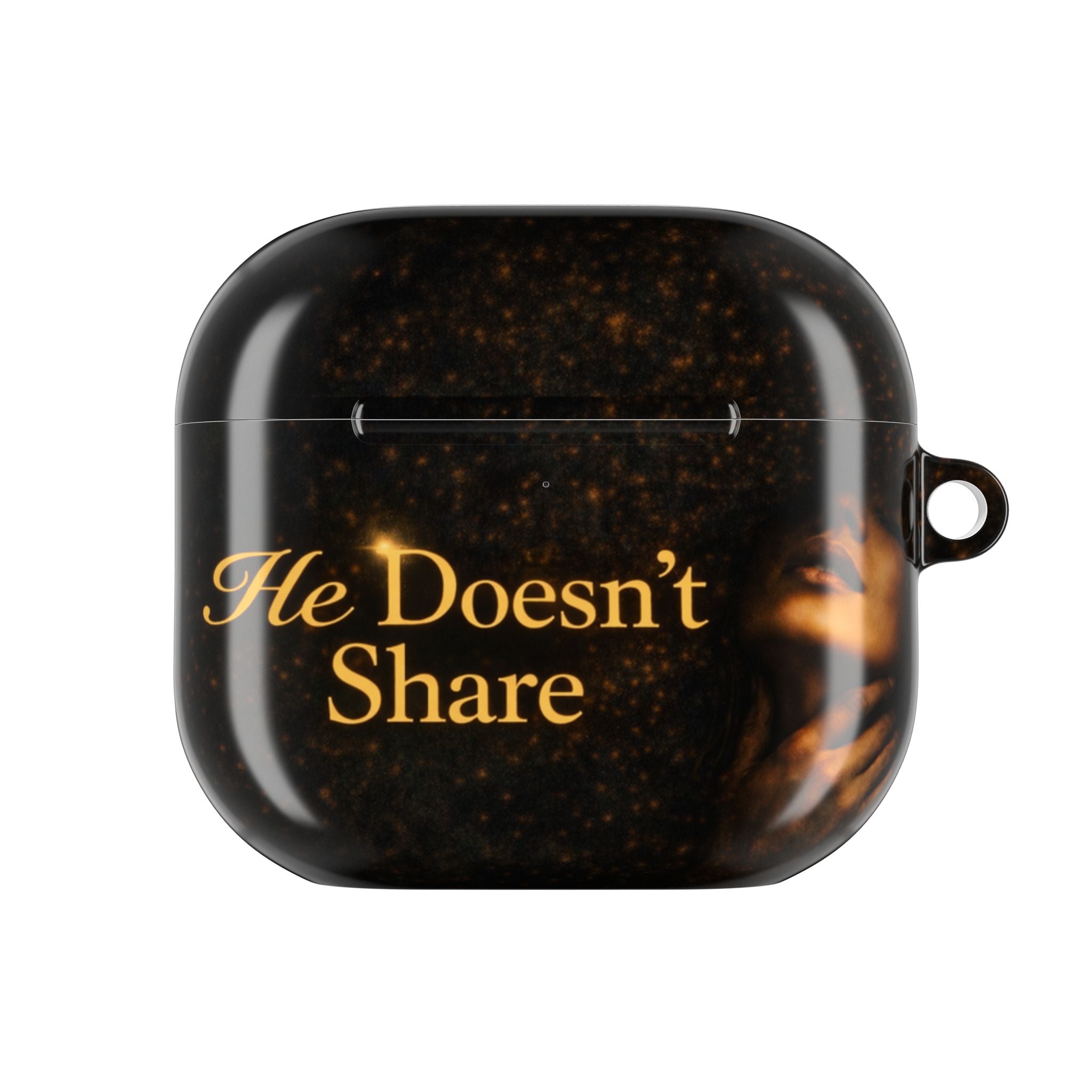 He Doesn't Share — AirPod Case