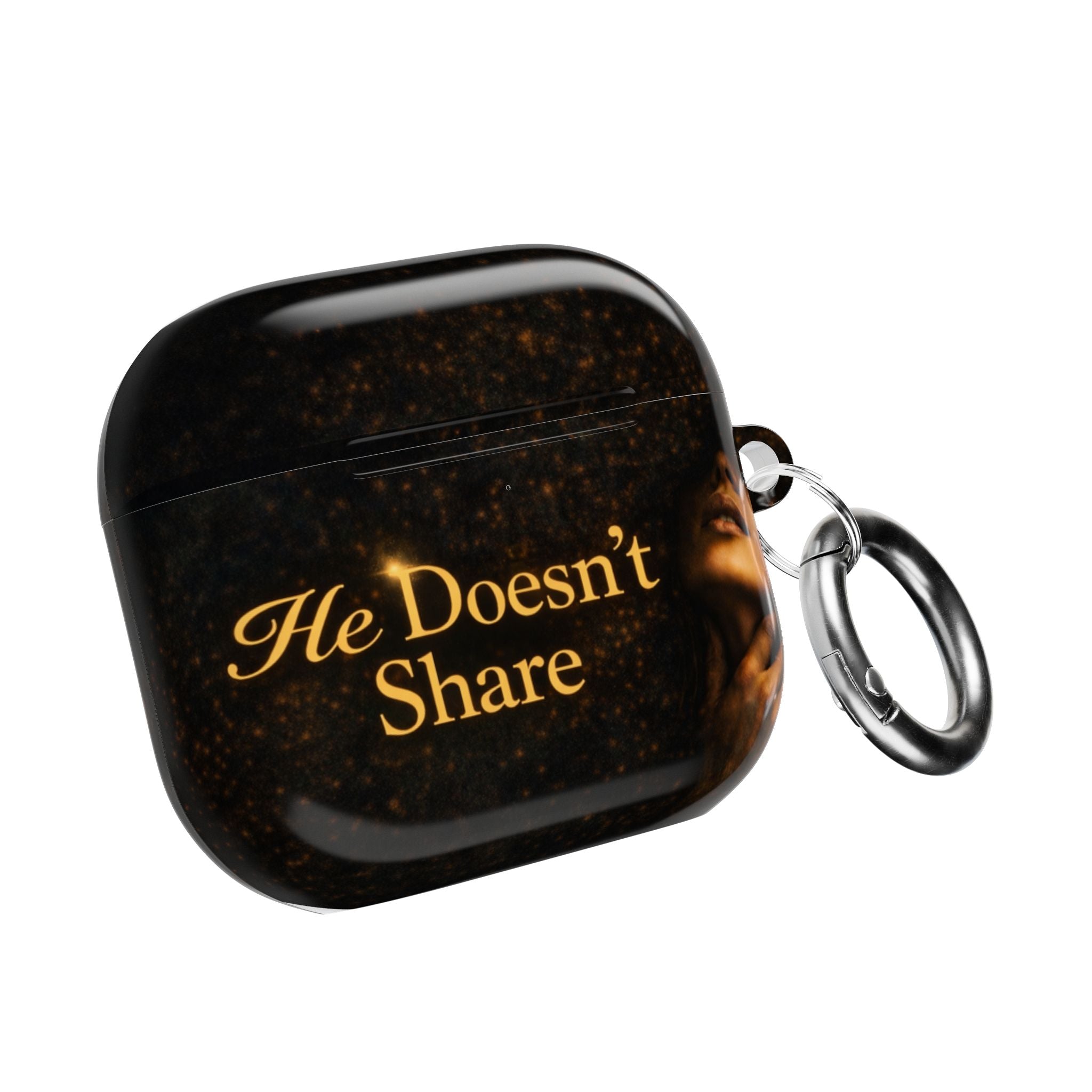 He Doesn't Share — AirPod Case