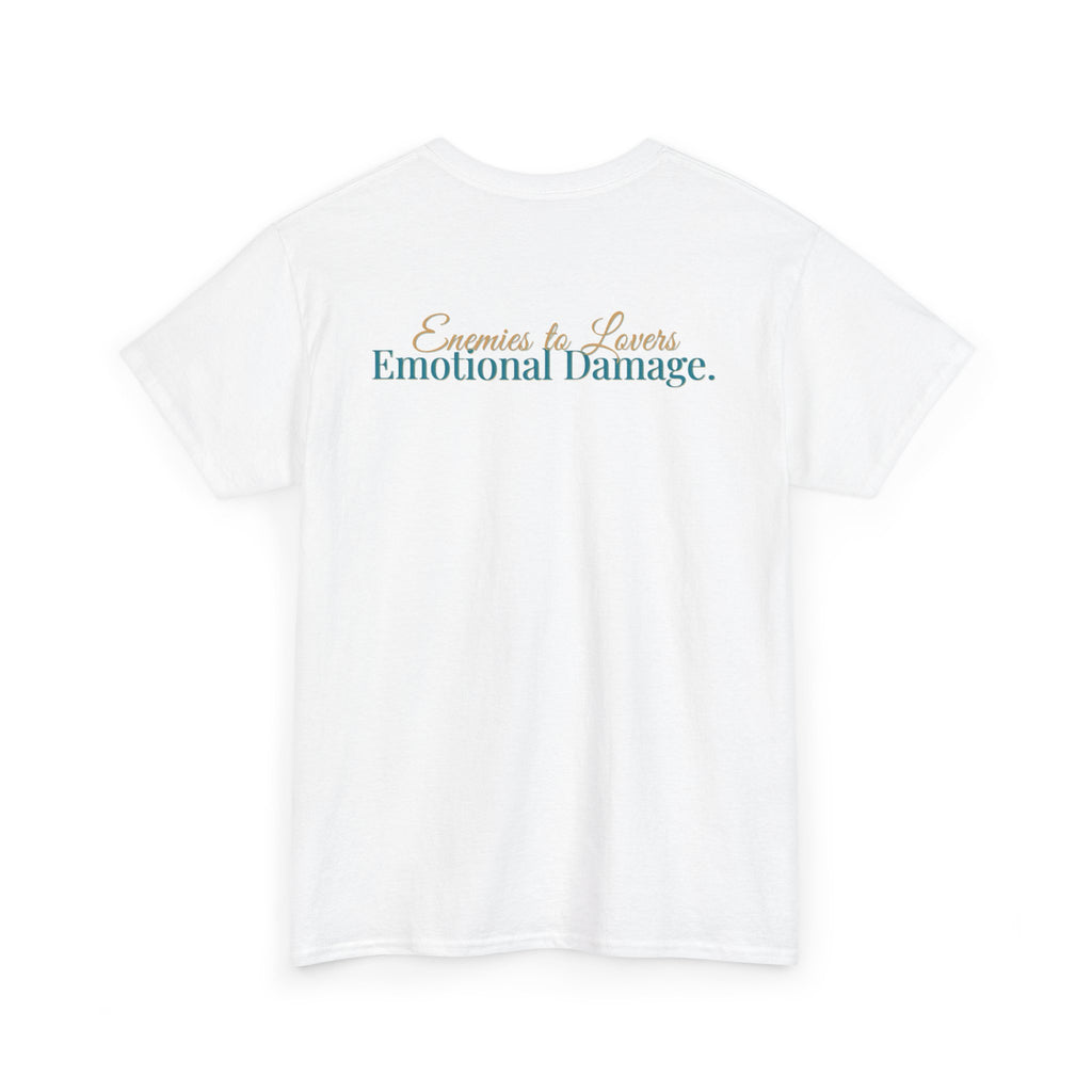 T-Shirt — "Enemies to Lovers. Emotional Damage."