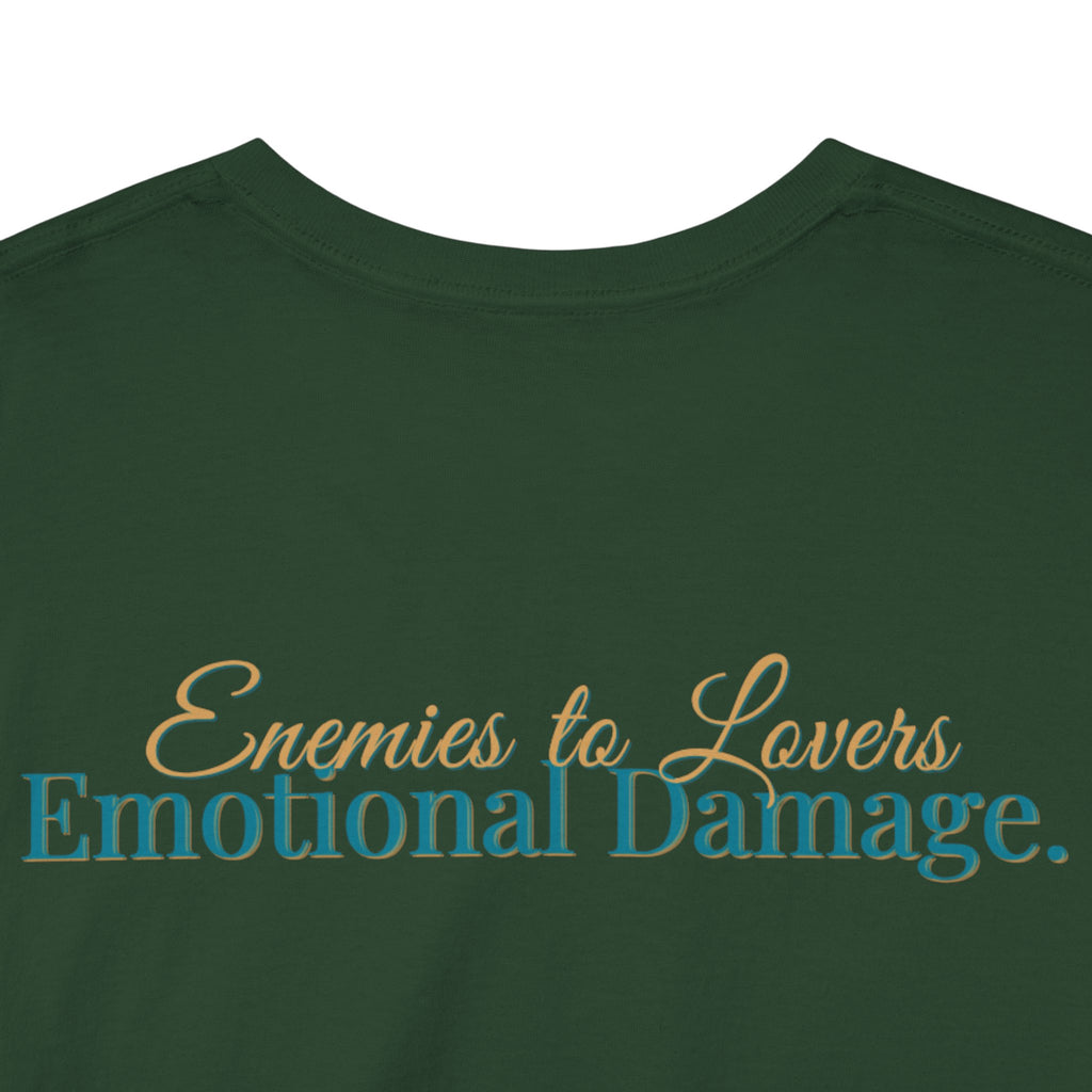 T-Shirt — "Enemies to Lovers. Emotional Damage."